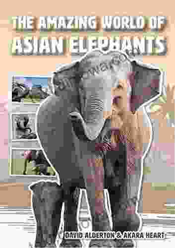 The Amazing World Of Asian Elephants (World Of Wildlife)