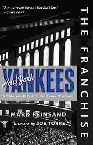 The Franchise: New York Yankees: A Curated History Of The Bronx Bombers