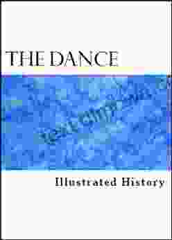 The Dance: Historic Illustrations of Dancing (Illustrated)