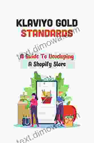 Klaviyo Gold Standards: A Guide To Developing A Shopify Store: Learn About Klaviyo