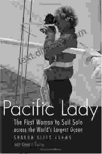 Pacific Lady: The First Woman To Sail Solo Across The World S Largest Ocean (Outdoor Lives)