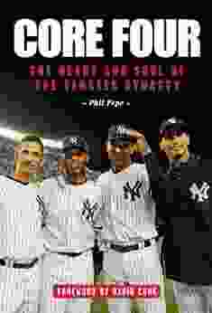 Core Four: The Heart And Soul Of The Yankees Dynasty