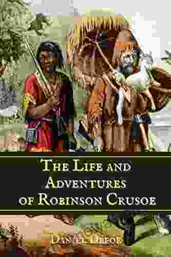 The Life And Adventures Of Robinson Crusoe: With Classic Illustrated