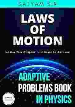 Vol 06: Laws Of Motion: Physics Factor Adaptive Problems In Physics: Master This Chapter From Basic To Advance (Adaptive Problems In Physics 6)