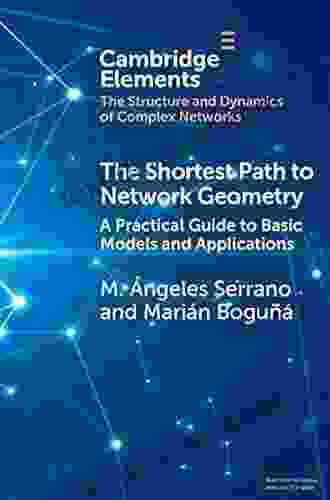 The Shortest Path To Network Geometry (Elements In Structure And Dynamics Of Complex Networks)