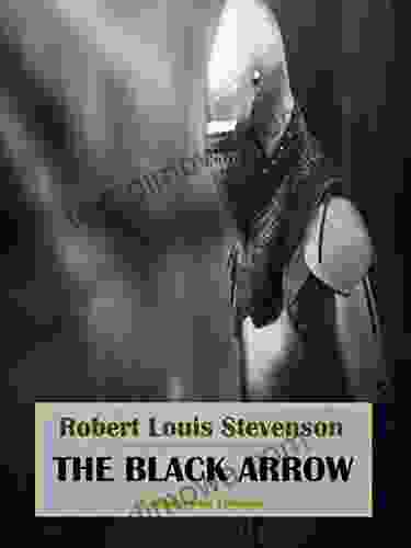 The Black Arrow (Robert Louis Stevenson The Ultimate Collection 4)