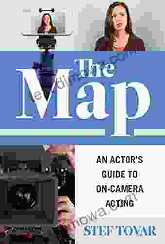 The Map: An Actor S Guide To On Camera Acting