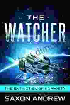 The Watcher: The Extinction Of Humanity