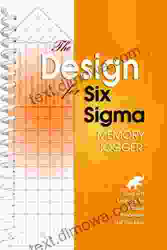 The Design For Six Sigma Memory Jogger: Tools And Methods For Robust Processes And Products