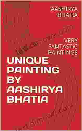 UNIQUE PAINTING BY AASHIRYA BHATIA: VERY FANTASTIC PAINTINGS