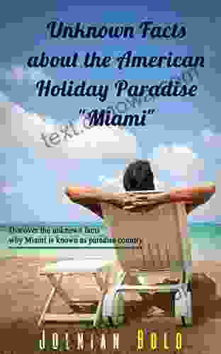 Unknown Facts About The American Holiday Paradise Miami