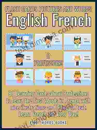 2 Professions Flash Cards Pictures And Words English French: 80 Learning Cards With First Words To Learn French The Easy Way (First Words In French (English French))