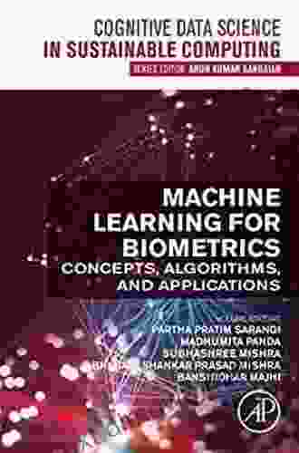 Machine Learning For Biometrics: Concepts Algorithms And Applications (Cognitive Data Science In Sustainable Computing)