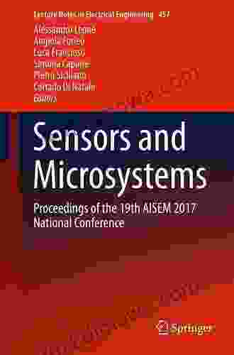 Sensors And Microsystems: Proceedings Of The 19th AISEM 2024 National Conference (Lecture Notes In Electrical Engineering 457)