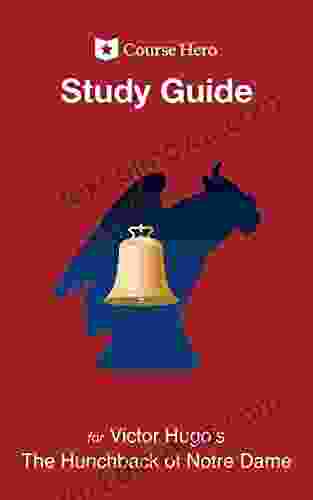 Study Guide For Victor Hugo S The Hunchback Of Notre Dame (Course Hero Study Guides)