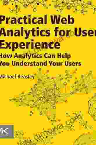 Practical Web Analytics For User Experience: How Analytics Can Help You Understand Your Users