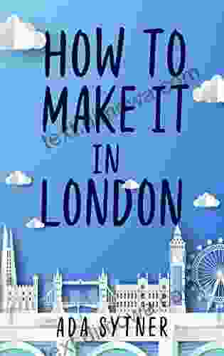 How To Make It In London