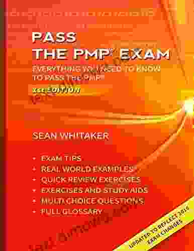 Pass The PMP Exam: Everything You Need To Pass The PMP