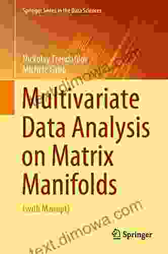 Multivariate Data Analysis On Matrix Manifolds: (with Manopt) (Springer In The Data Sciences)