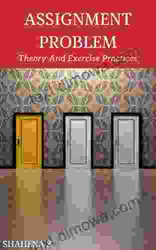 Assignment Problem Theory And Exercise Practices