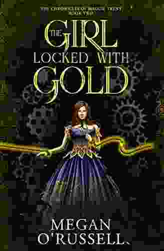 The Girl Locked With Gold (The Chronicles of Maggie Trent 2)