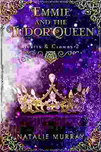 Emmie And The Tudor Queen (Hearts And Crowns 2)