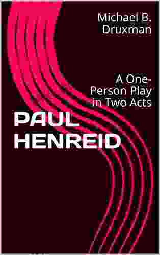 PAUL HENREID: A One Person Play In Two Acts (The Hollywood Legends 31)