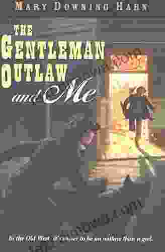 The Gentleman Outlaw And Me