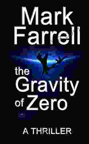 The Gravity Of Zero Mark Farrell