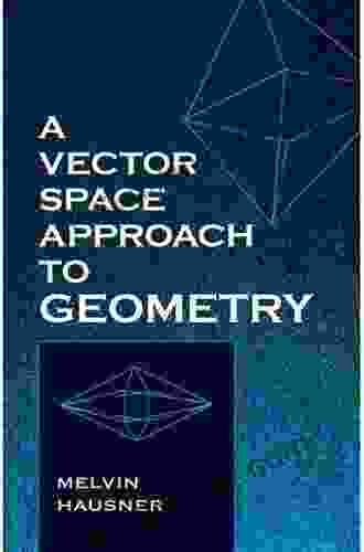 A Vector Space Approach To Geometry (Dover On Mathematics)