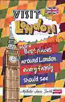 Visit London England: More Best Places Around London Every Family Should See