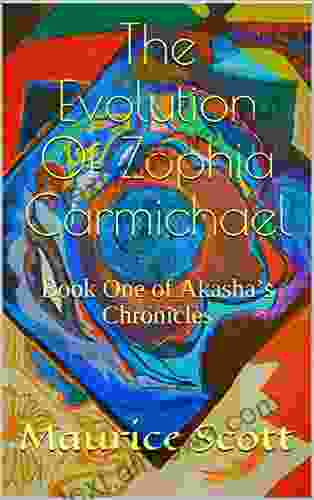 The Evolution Of Zophia Carmichael : One Of Akasha S Chronicles