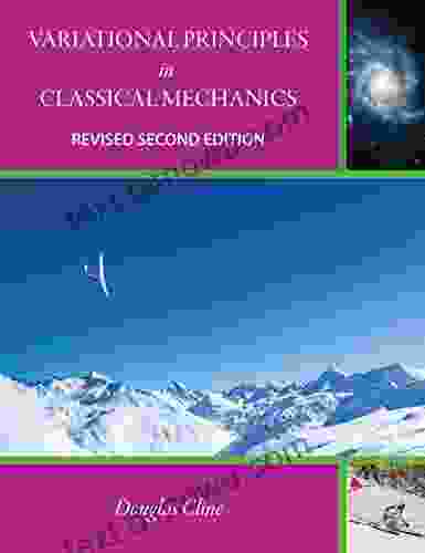 Variational Principles In Classical Mechanics: Revised Second Edition