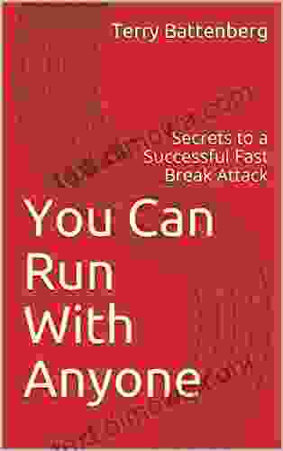 You Can Run With Anyone: Secrets To A Successful Fast Break Attack